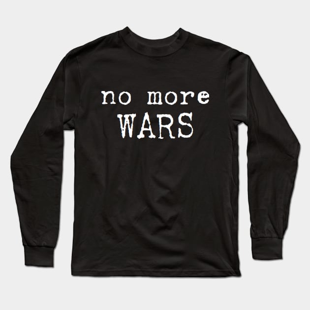 no more WARS Long Sleeve T-Shirt by clbphotography33
